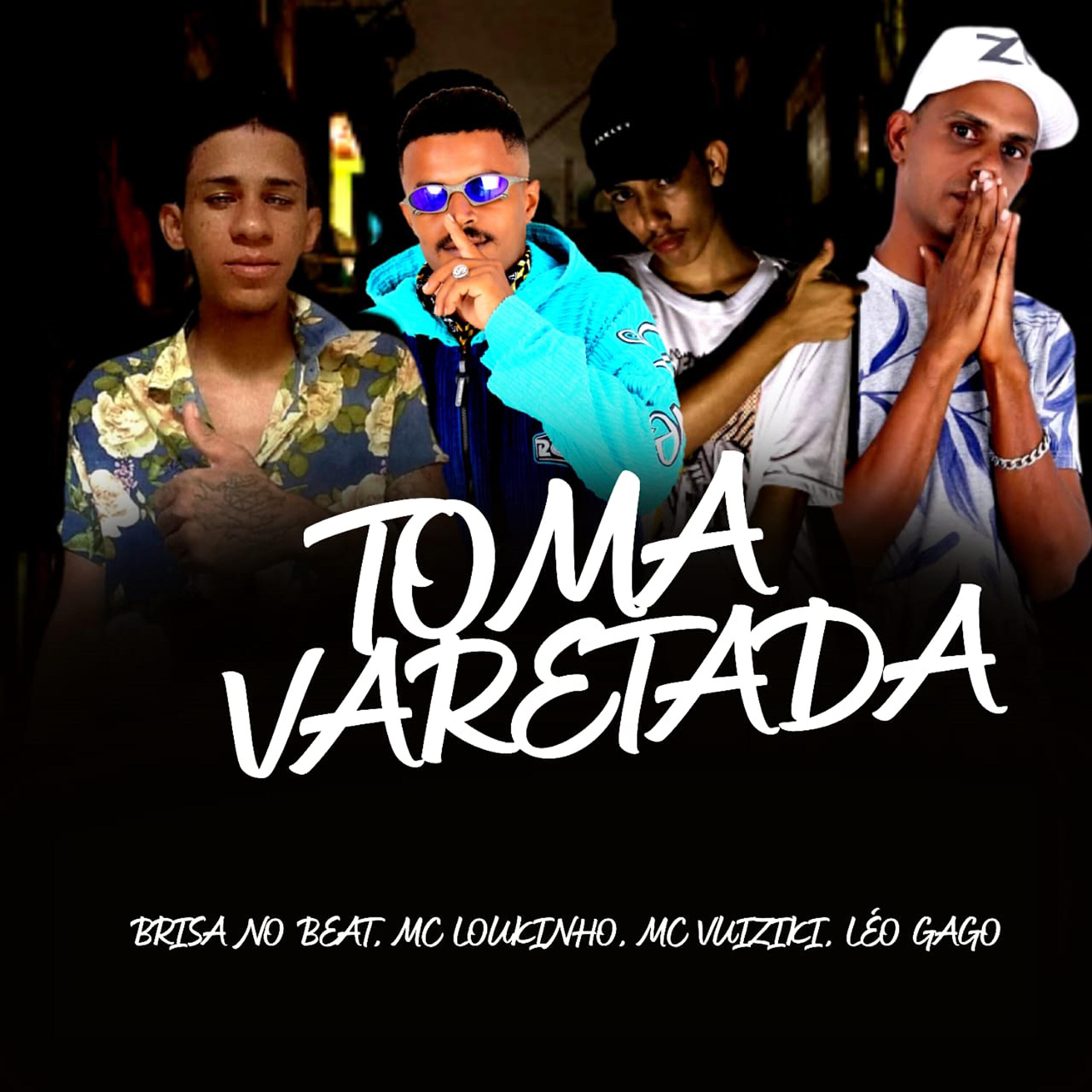 Скачать песню Brisa no Beat, Mc Loukinho, Leo Gago, MC Vuiziki - Toma Varetada бесплатно в MP3 для Android и iOS