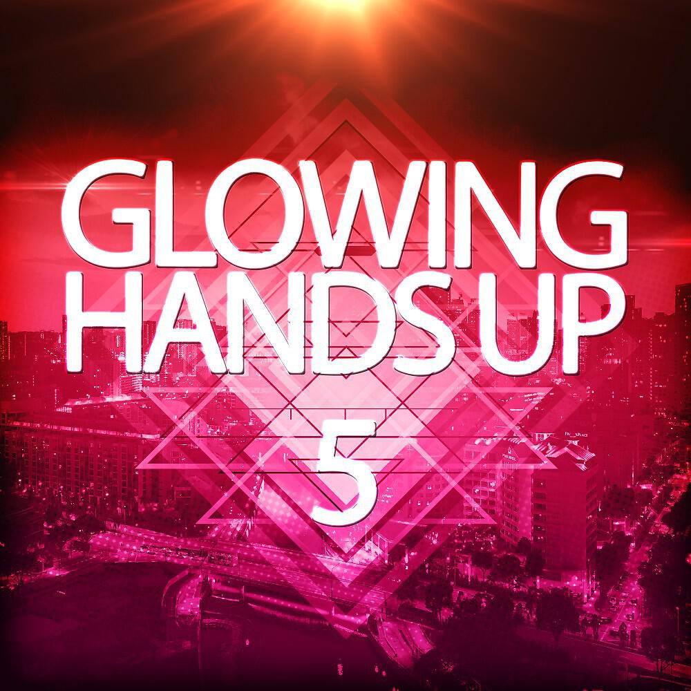 Релиз Glowing Handsup 5