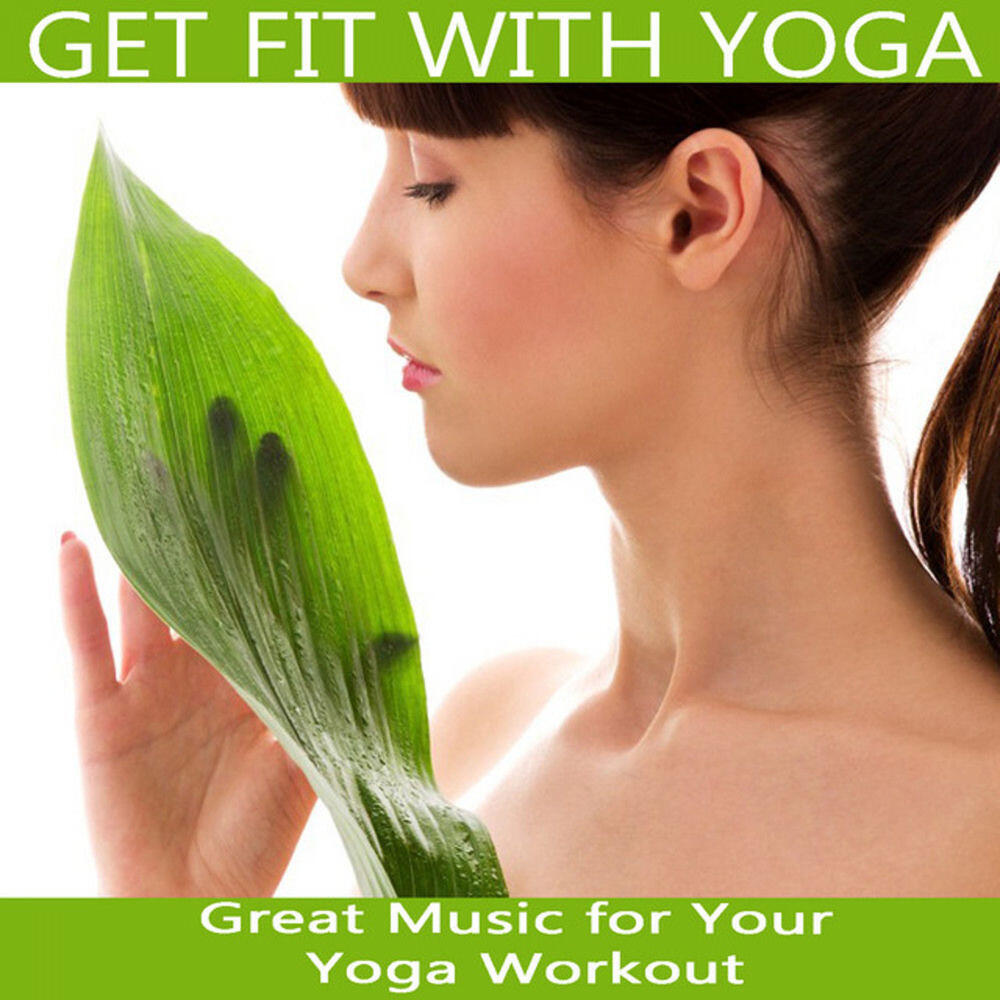 Релиз Get Fit with Yoga: Great Music for Your Yoga Workout