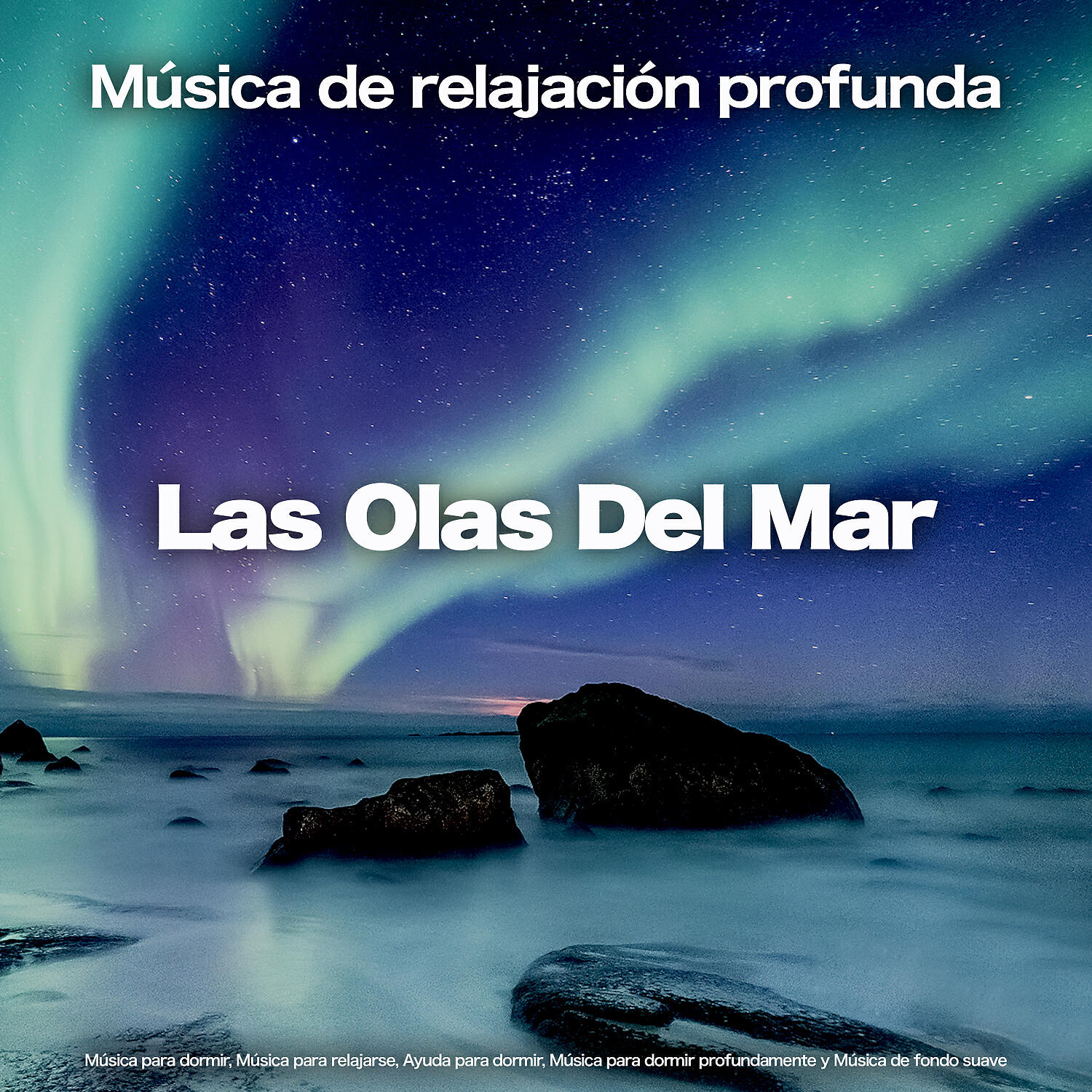 Релиз Música de relajación profunda - Las Olas Del Mar - Música para dormir, Música para relajarse, Ayuda para dormir, Música para dormir profundamente y Música de fondo suave