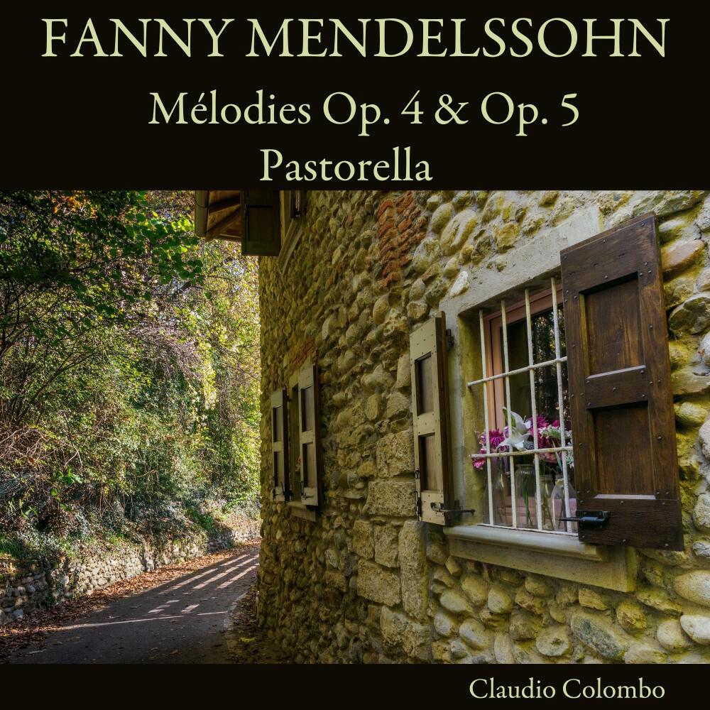 Релиз Fanny Mendelssohn: Mélodies, Op. 4 & Op. 5 - Pastorella