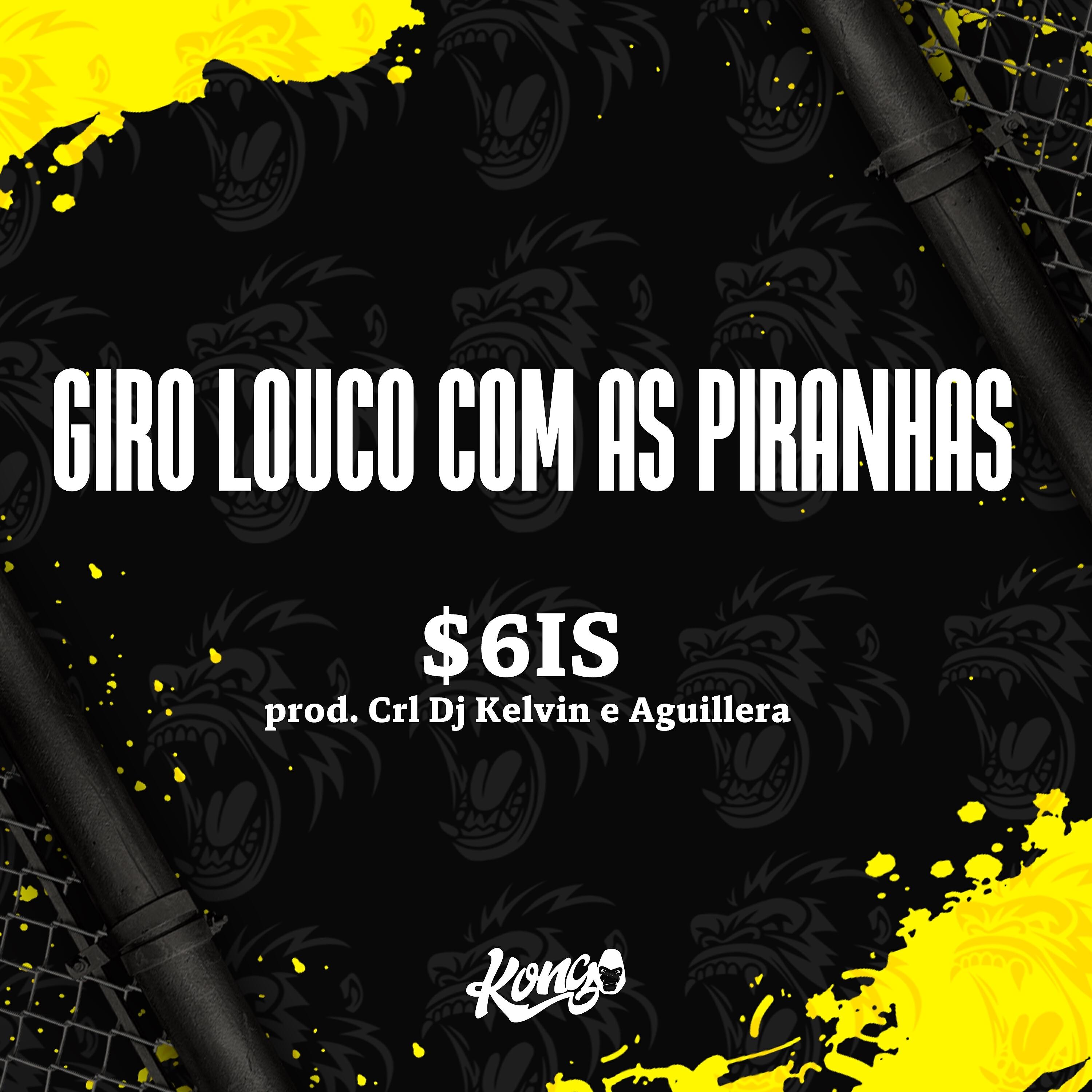 Скачать песню $6is, AGUILLERA, CRL DJ Kelvin - Giro Louco Com as Piranha бесплатно в MP3 для Android и iOS