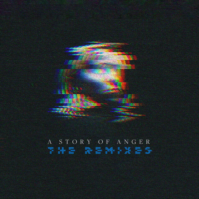 Релиз A Story Of Anger - The Remixes