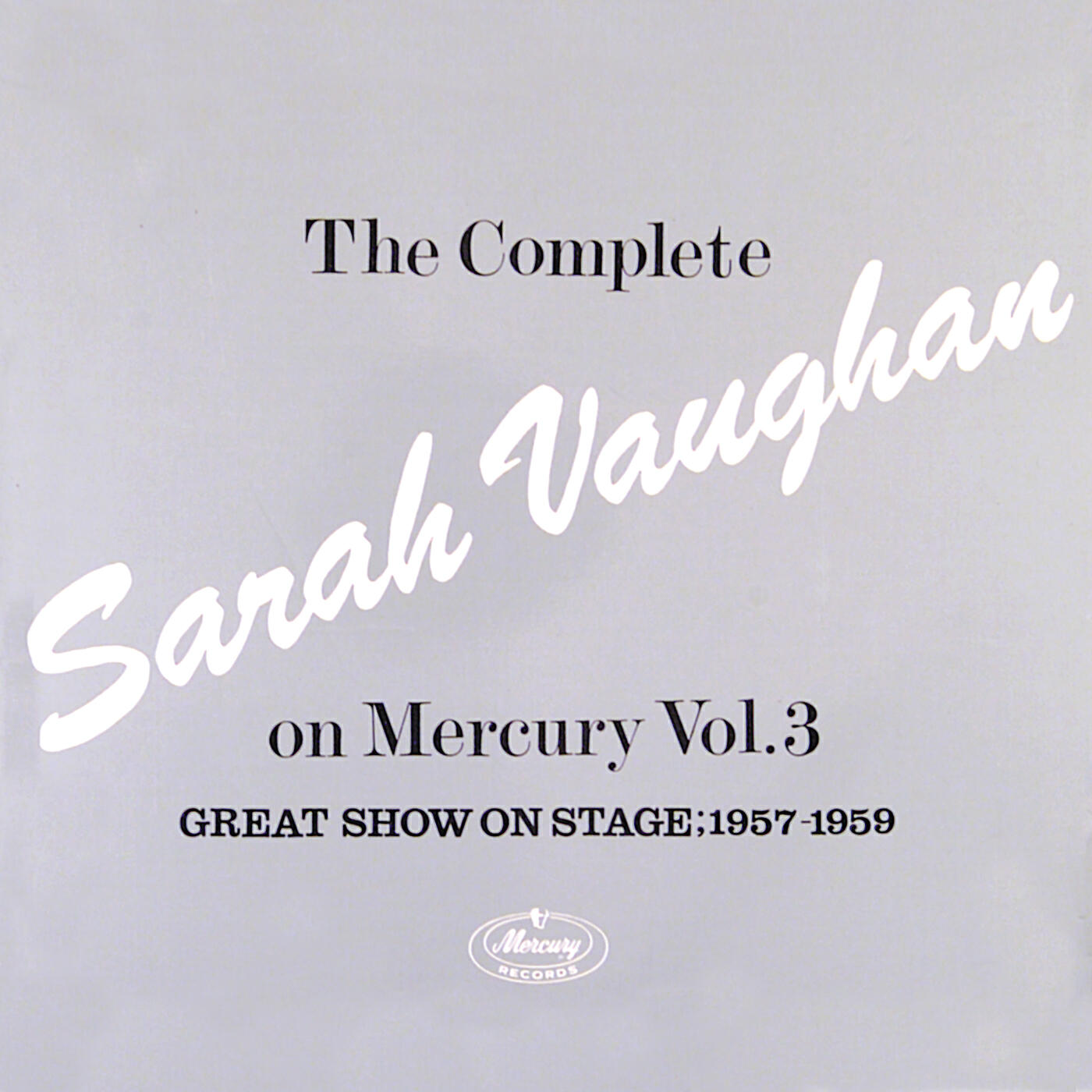 Релиз The Complete Sarah Vaughan On Mercury Vol. 3 (Great Show On Stage, 1957-59)