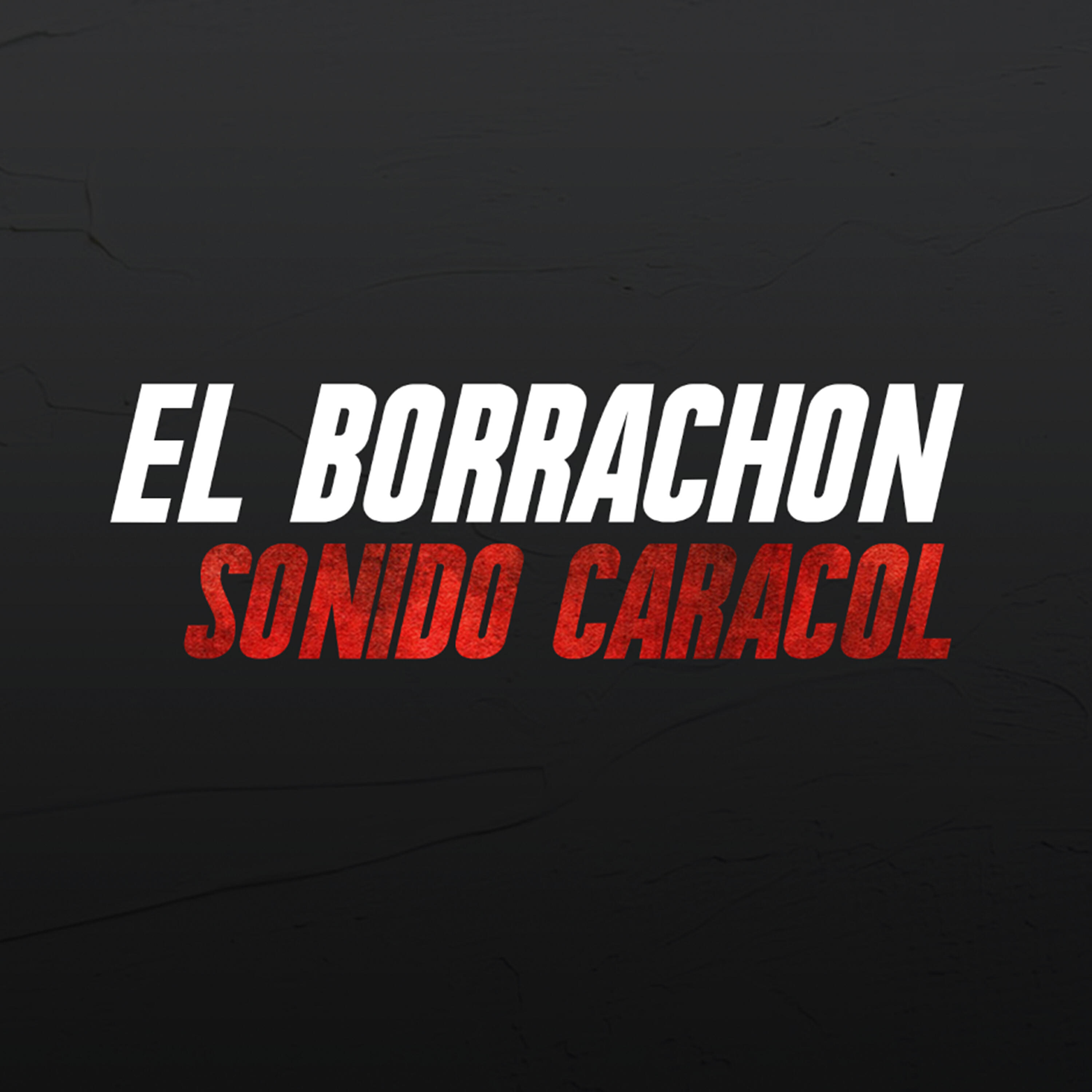 Релиз El Borrachón