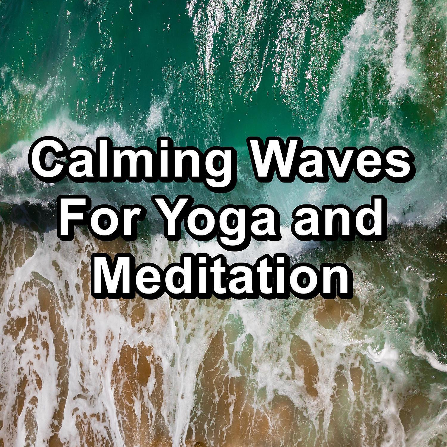Релиз Calming Waves For Yoga and Meditation