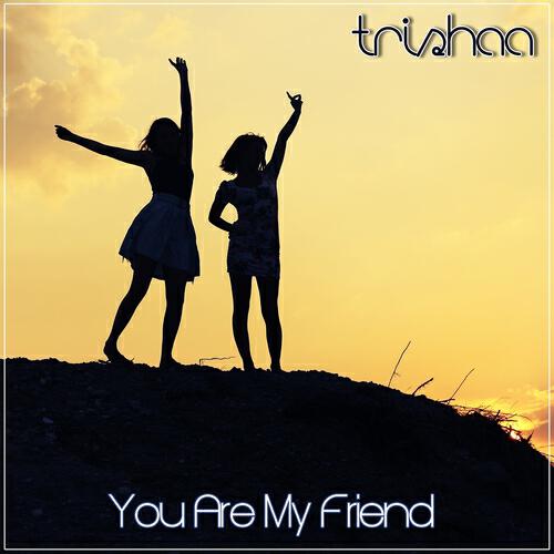 Релиз You Are My Friend