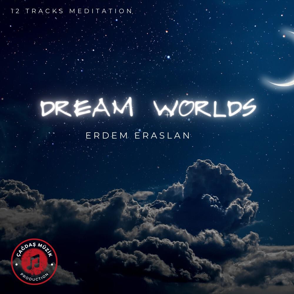 Релиз Dream Worlds (12 Tracks Meditation)