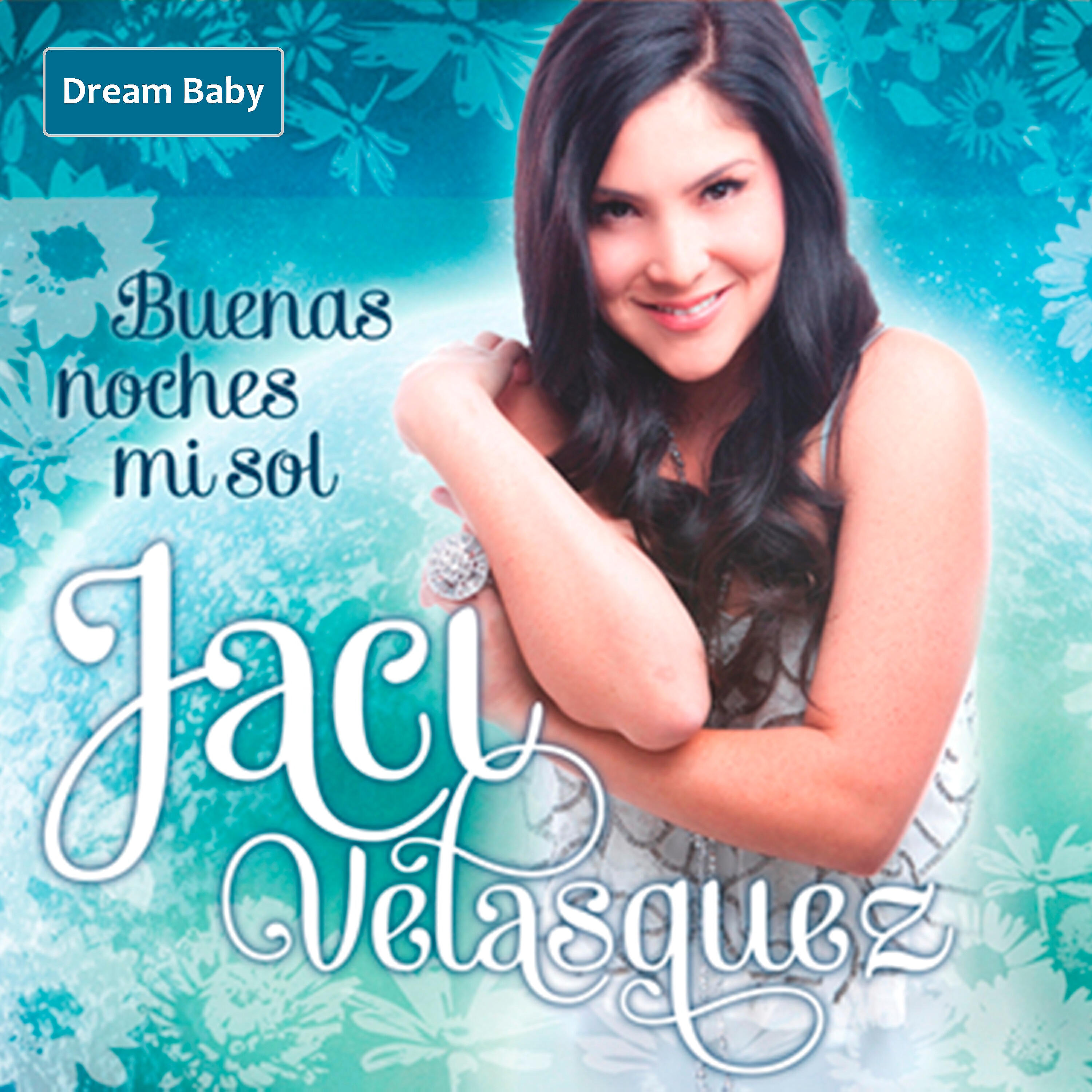 Альбом Buenas Noches Mi Sol исполнителя Dream Baby, Jaci Velasquez