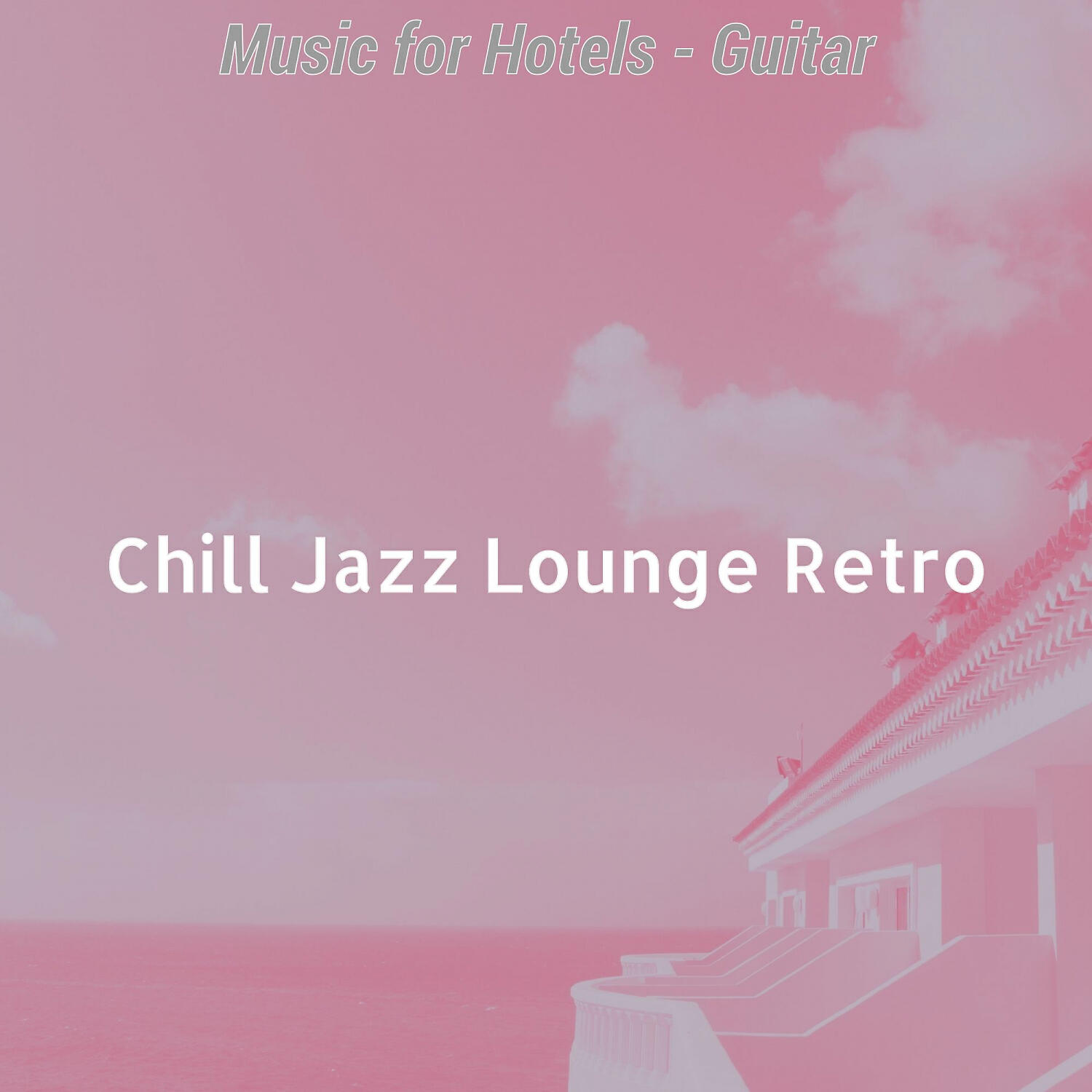 Релиз Music for Hotels - Guitar