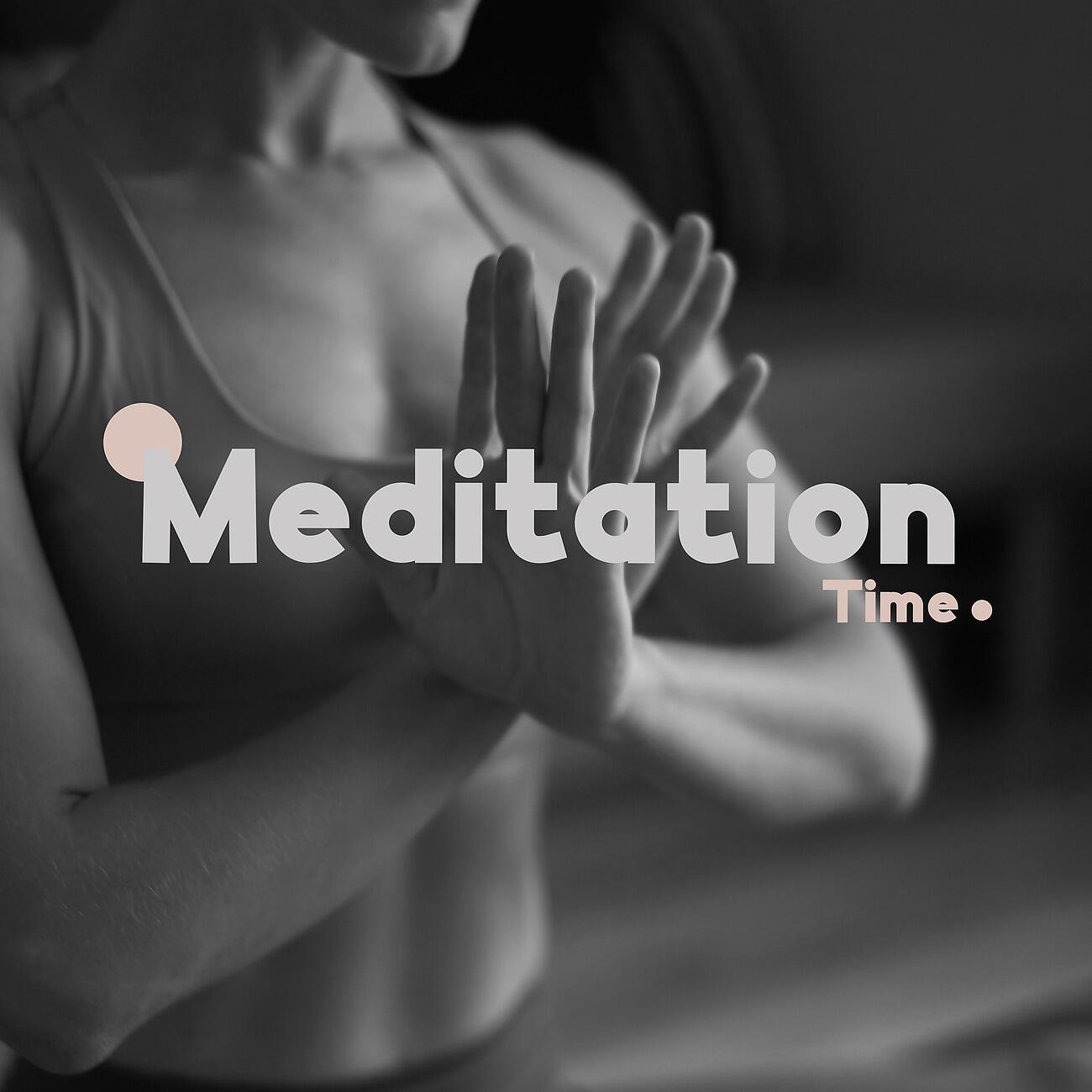 Постер альбома Meditation Time - Mindfulness Practice and Breath Control