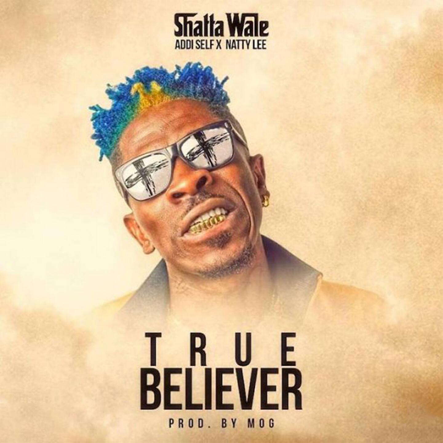 Скачать песню Shatta Wale, Natty Lee, Addi - True Believer бесплатно в MP3 для Android и iOS