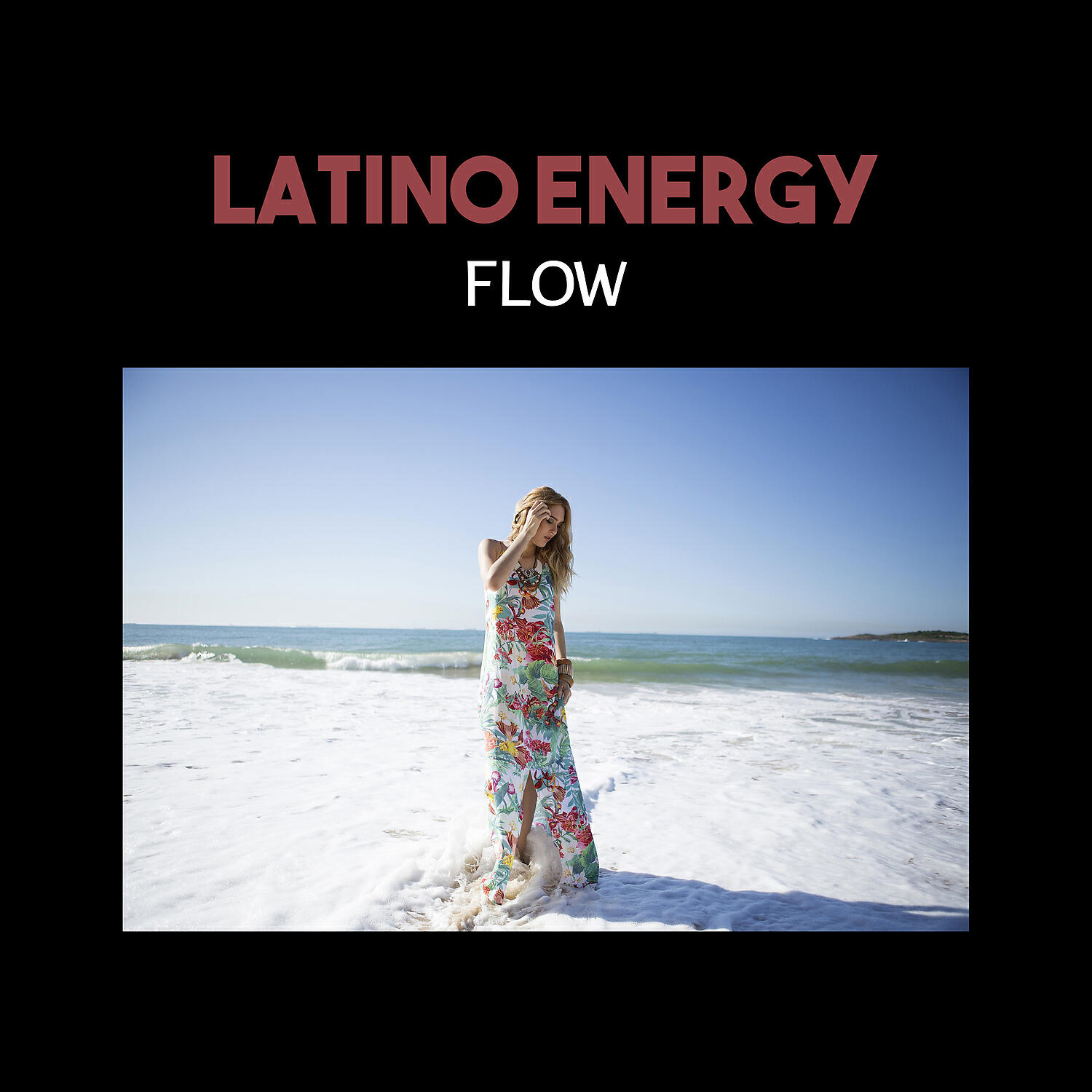 Релиз Latino Energy Flow – Summer 2017 Hits, Viva Latino Party, Tropical Rhythms Vibes, Hot Dancefloor