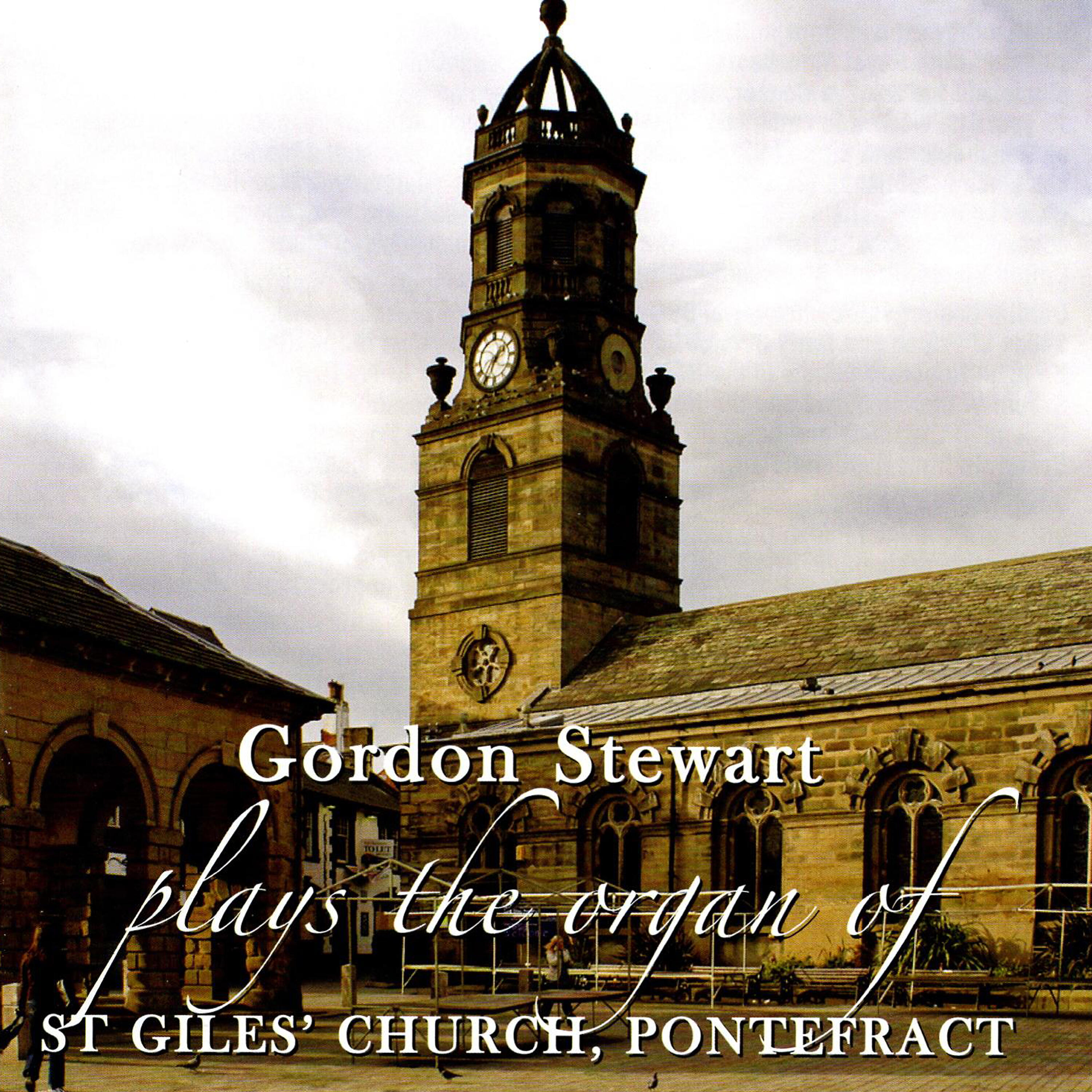 Релиз Gordon Stewart Plays the JJ Binns Organ of St Giles’ Church, Pontefract