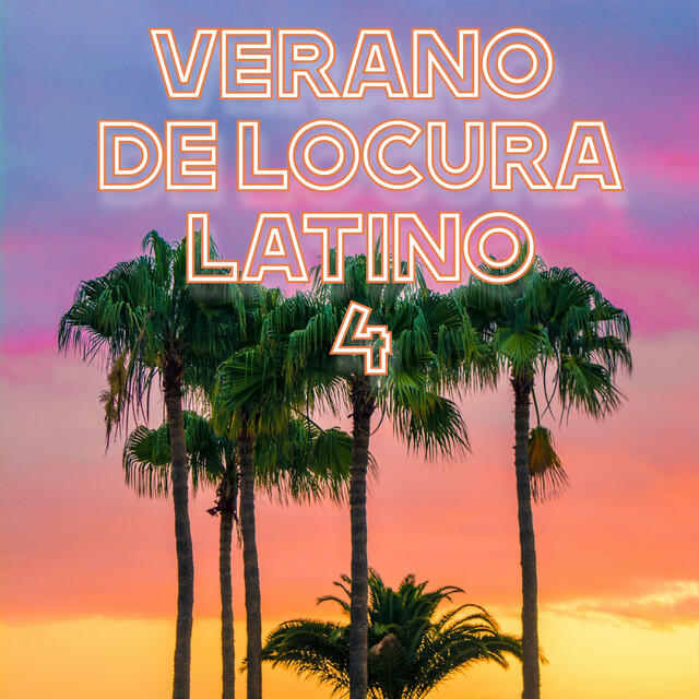 Релиз Verano De Locura Latino Vol. 4