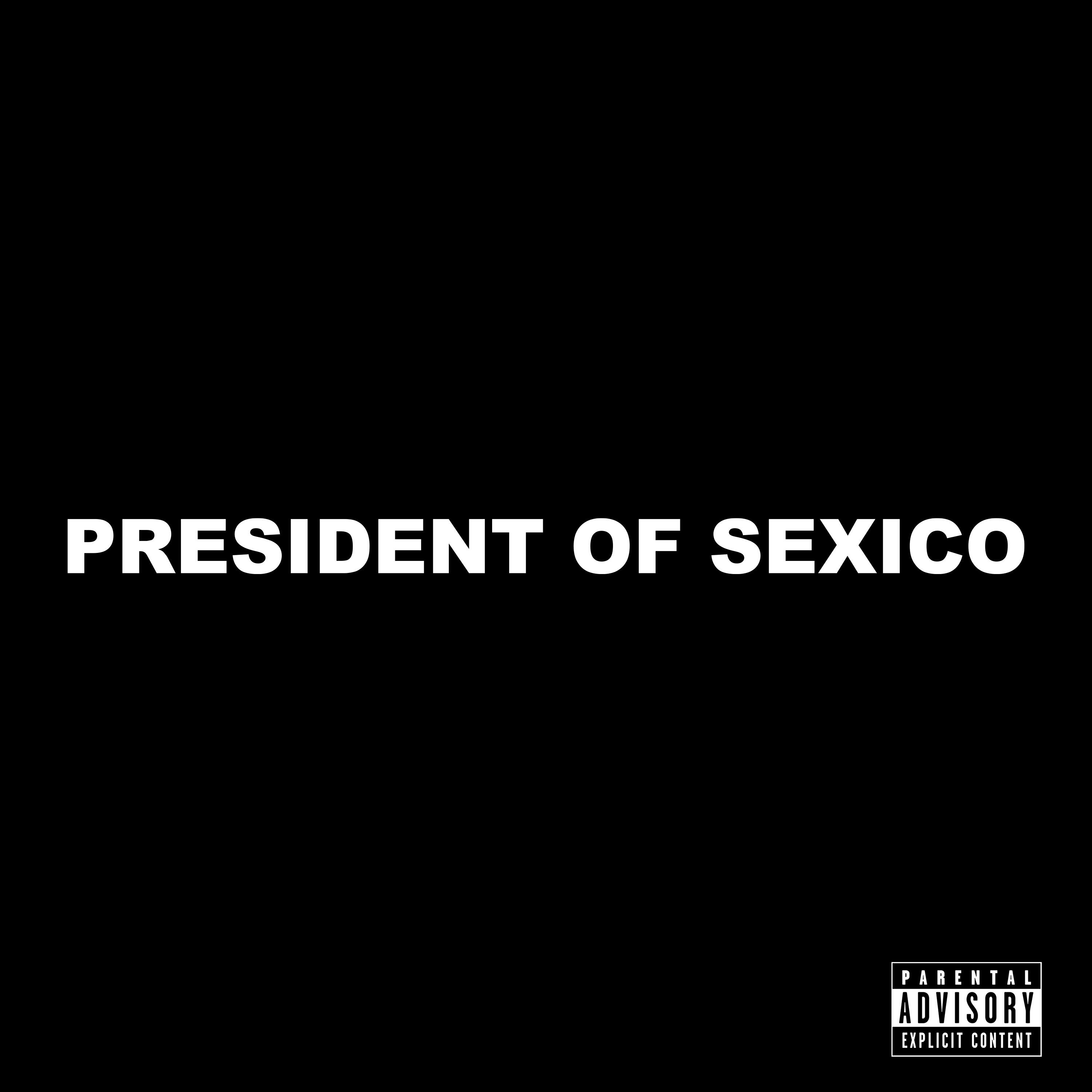 Релиз PRESIDENT OF SEXICO