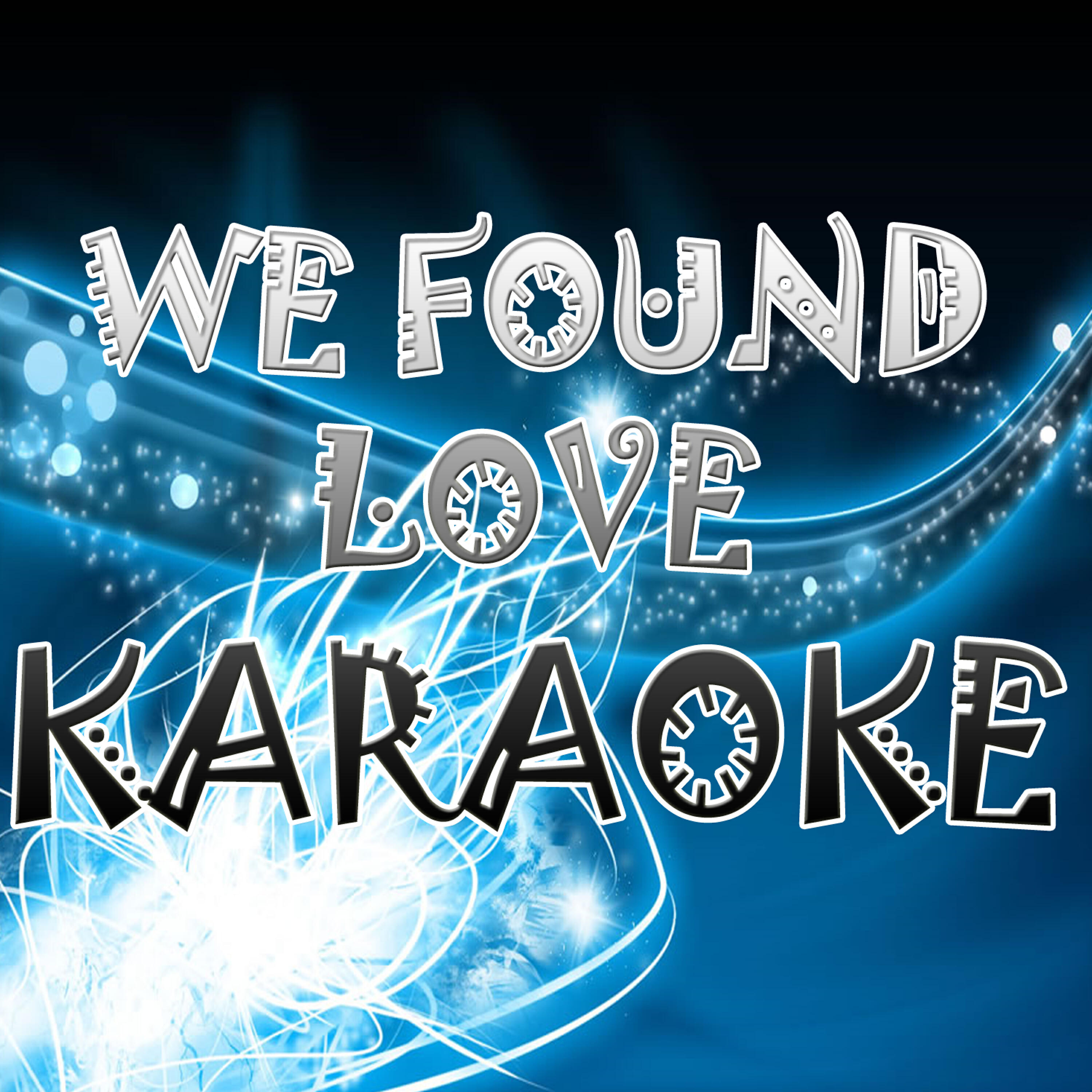 Релиз We found love (In the style of Rihanna ft. Calvin Harris) (Karaoke)