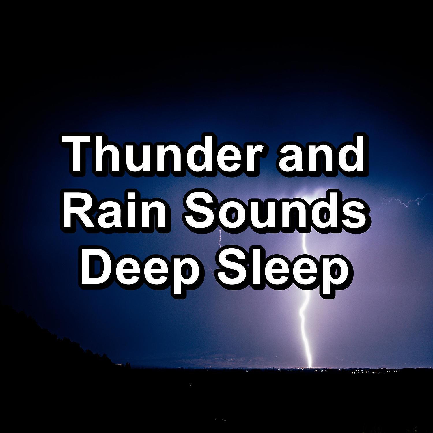 Релиз Thunder and Rain Sounds Deep Sleep