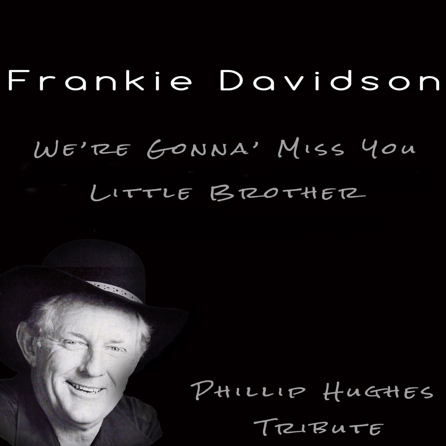 Релиз We're Gonna' Miss You Little Brother (Phillip Hughes Tribute)