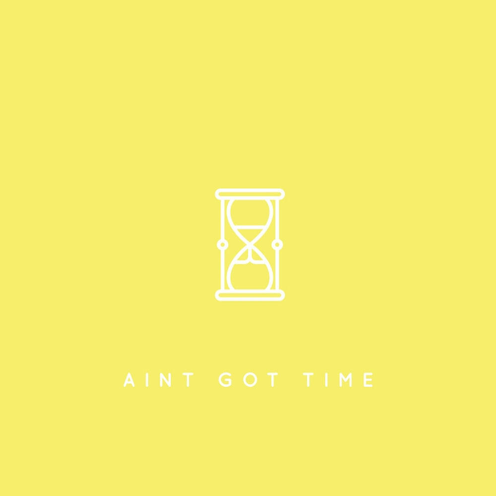Релиз Aint Got Time