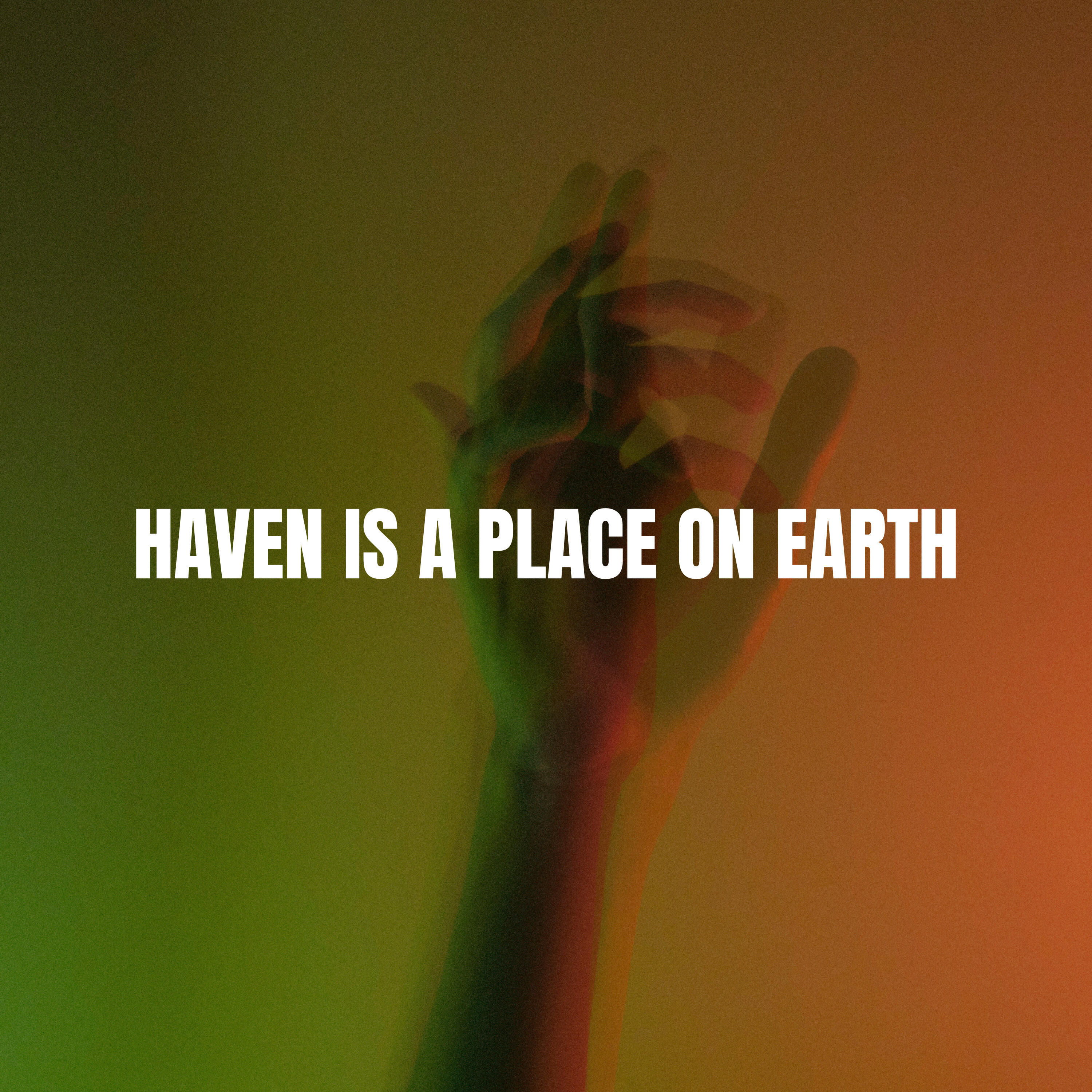 Релиз Haven Is A Place On Earth