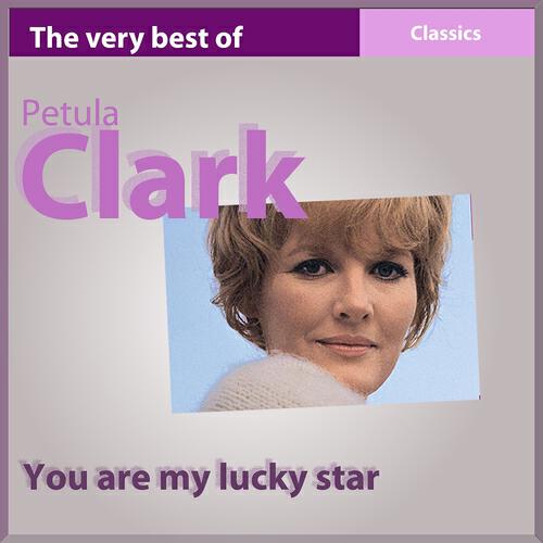 Релиз The Very Best of Petula Clark: You Are My Lucky Star (Classics)