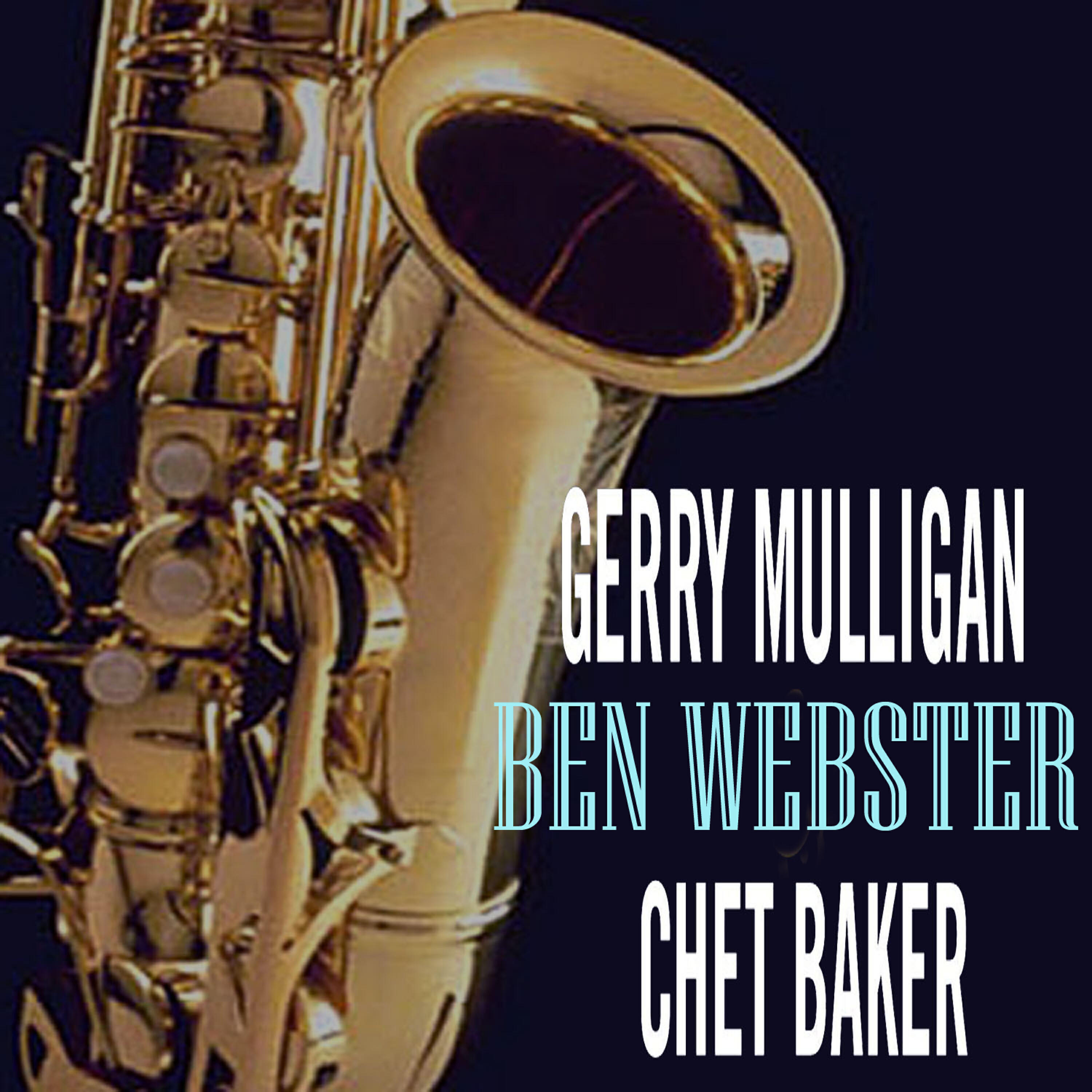Релиз Gerry Mulligan. Ben Webster.Chet Baker