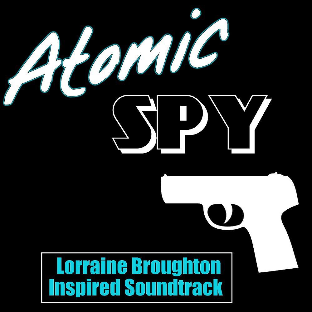 Релиз Atomic Spy (Lorraine Broughton Inspired Soundtrack)