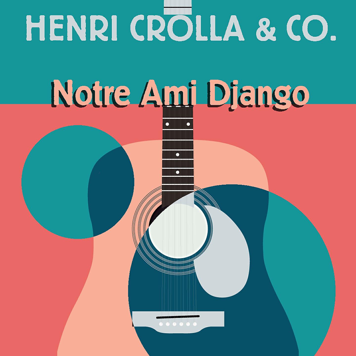 Релиз Henri Crolla: Notre Ami Django