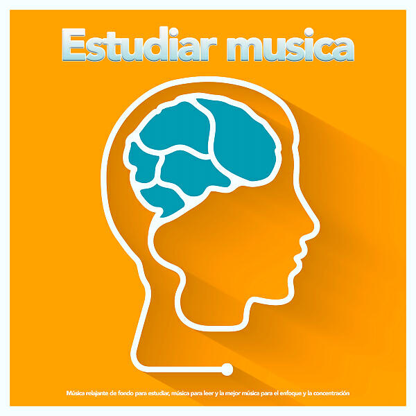 Релиз Estudiar musica: Música relajante de fondo para estudiar, música para leer y la mejor música para el enfoque y la concentración