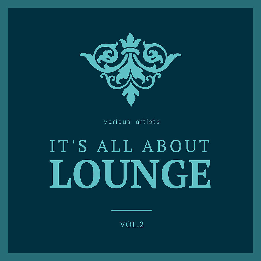 Релиз It's All About Lounge, Vol. 2