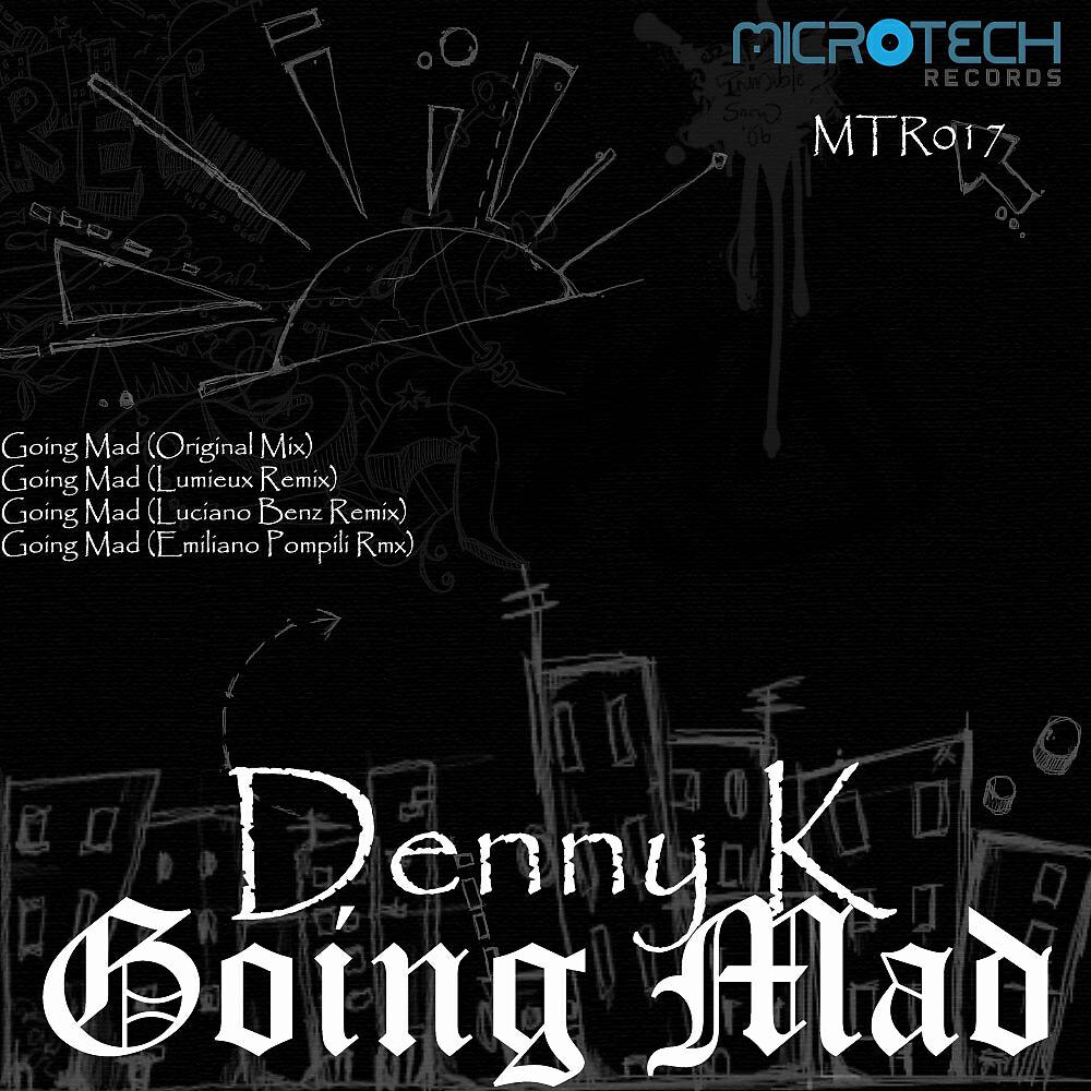 Скачать песню Denny K - Going Mad бесплатно в MP3 для Android и iOS