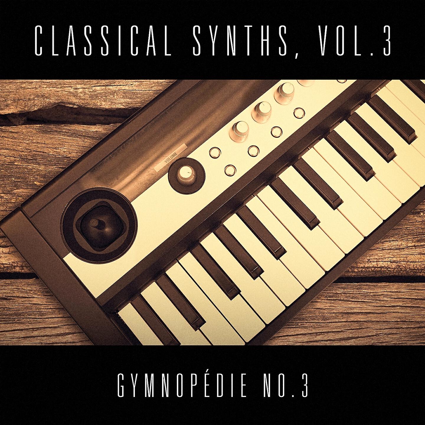 Релиз Classical Synths, Vol. 3 : Gymnopédie No. 3 (Erik Satie)