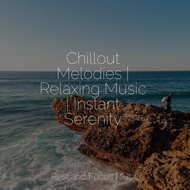 Релиз Chillout Melodies | Relaxing Music | Instant Serenity
