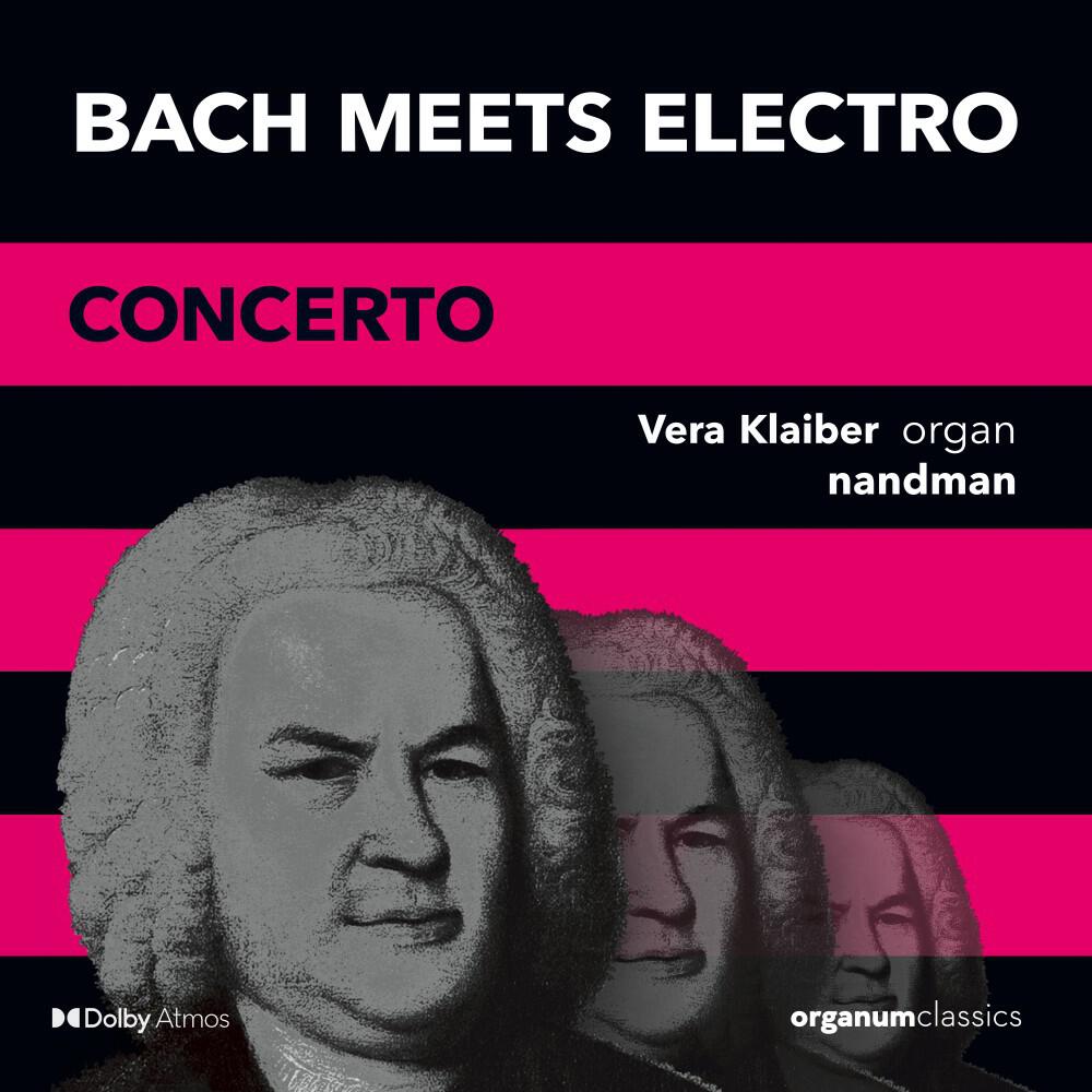 Релиз BACH MEETS ELECTRO: Concerto (After: J. S. Bach: Concerto in D Minor, BWV 1052)