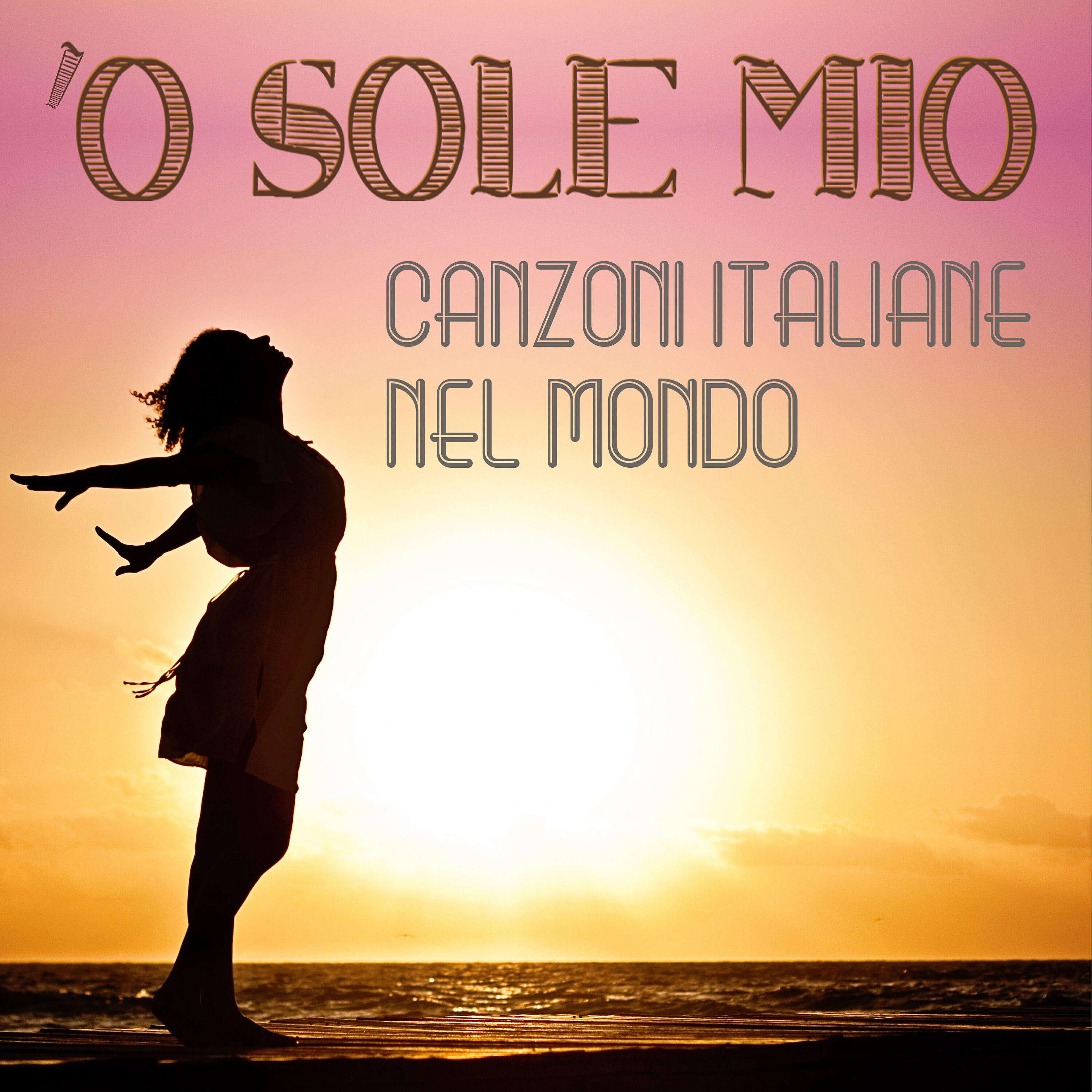 Релиз Canzoni italiane nel mondo: O sole mio