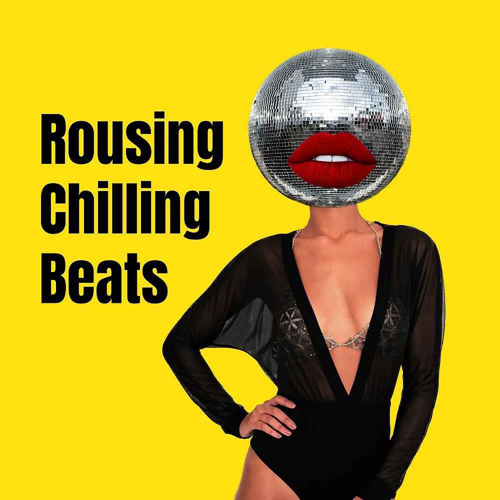 Релиз Rousing Chilling Beats