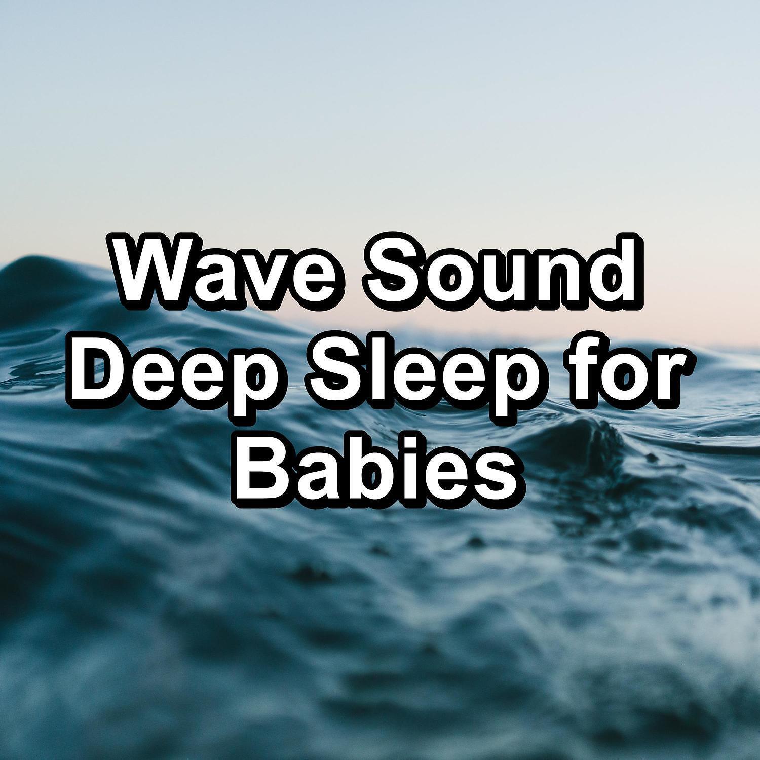 Релиз Wave Sound Deep Sleep for Babies