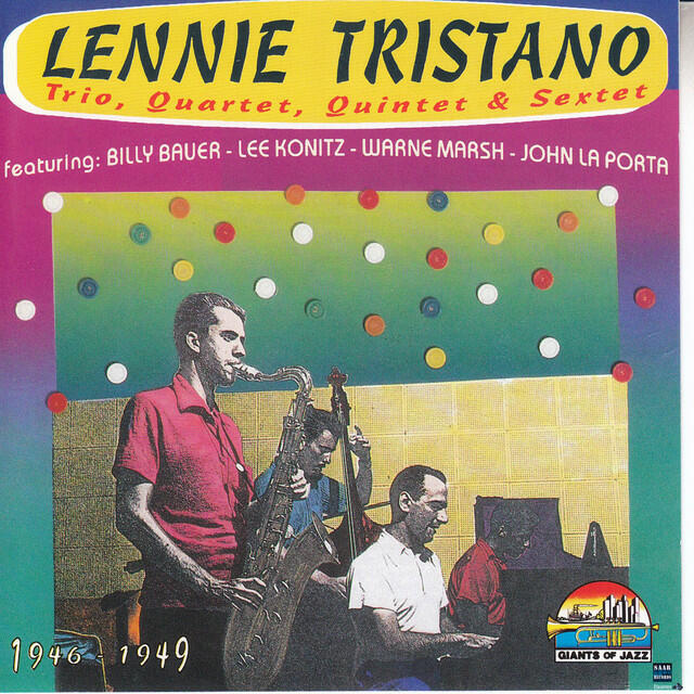 Релиз Lennie Tristano, Trio, Quartet, Quintet, Sextet