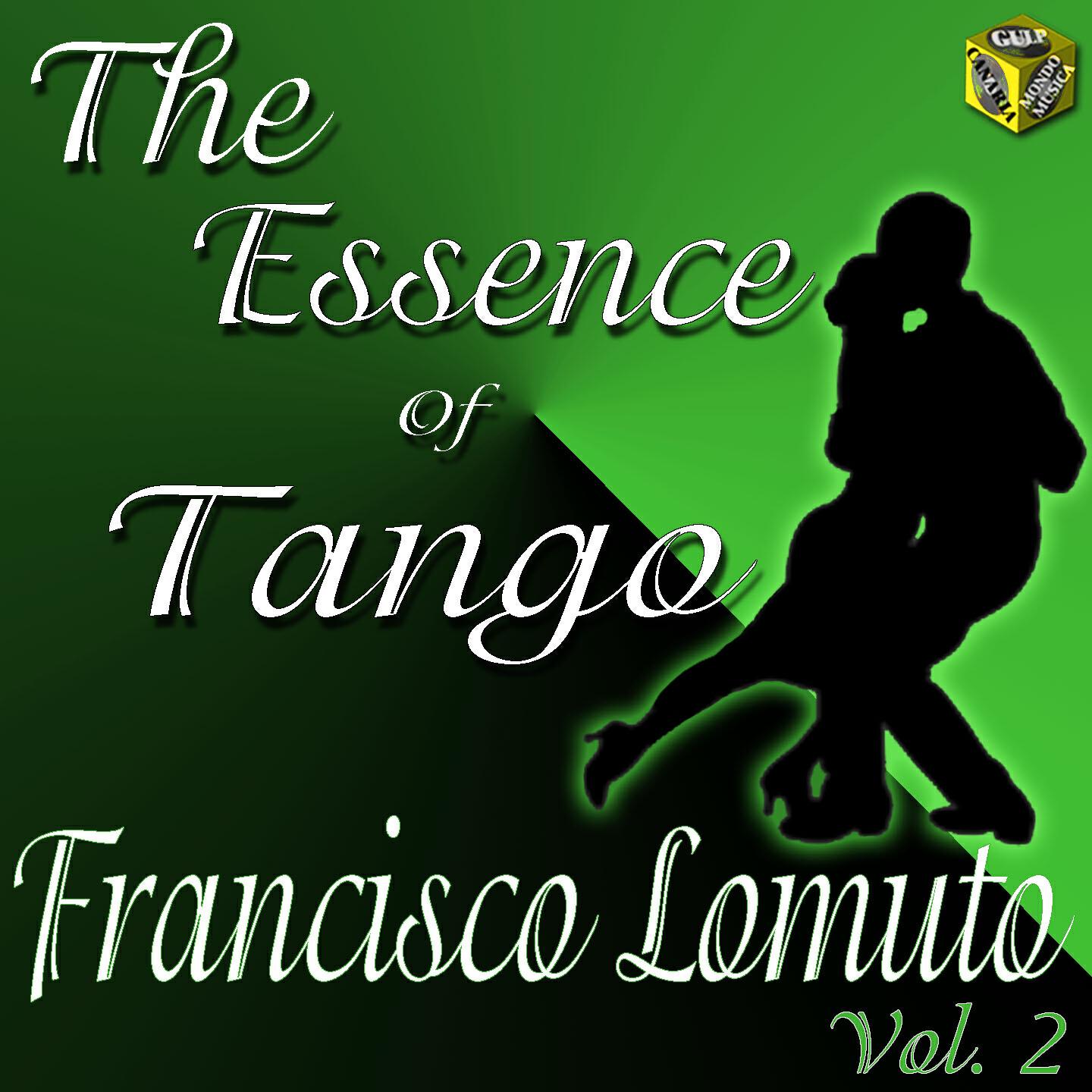 Релиз The Essence of Tango: Francisco Lomuto, Vol. 2