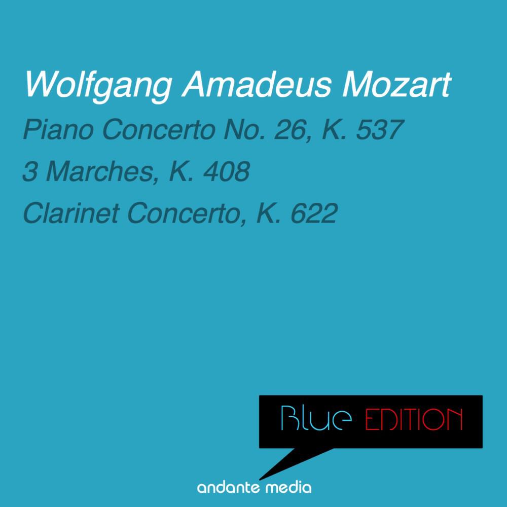 Релиз Blue Edition - Mozart: Piano Concerto No. 26, K. 537 & Clarinet Concerto, K. 622