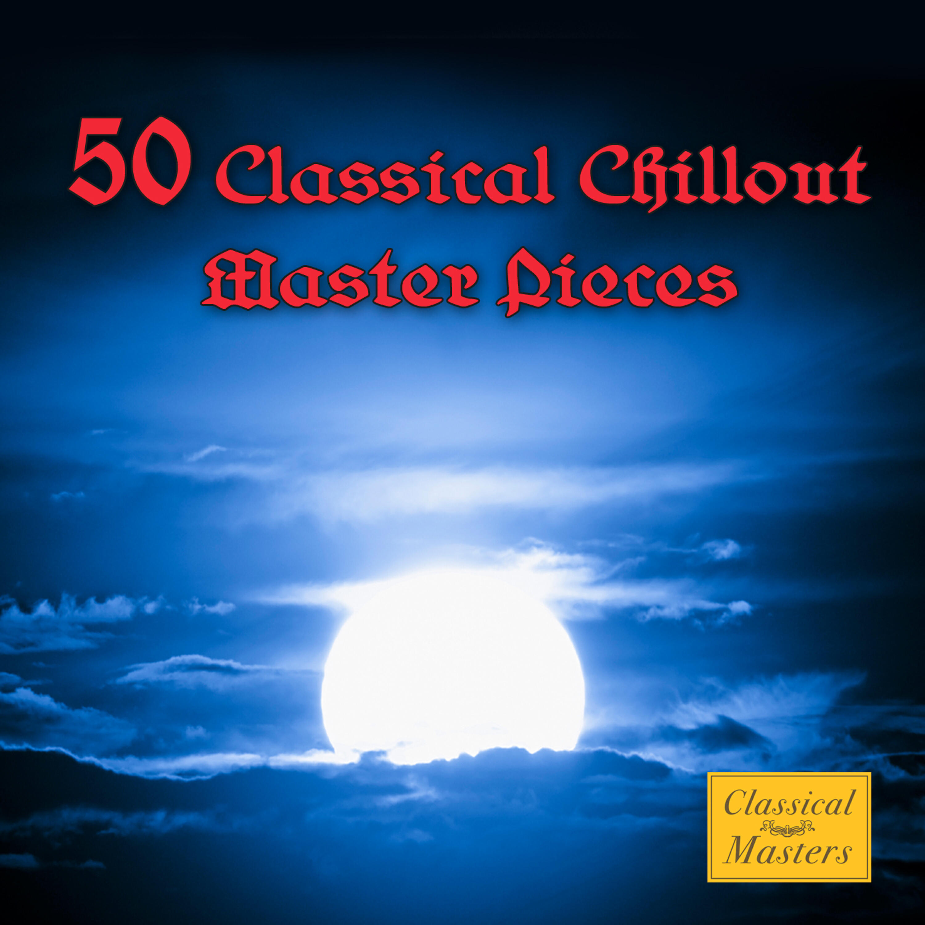 Релиз 50 Classical Chillout Masterpieces