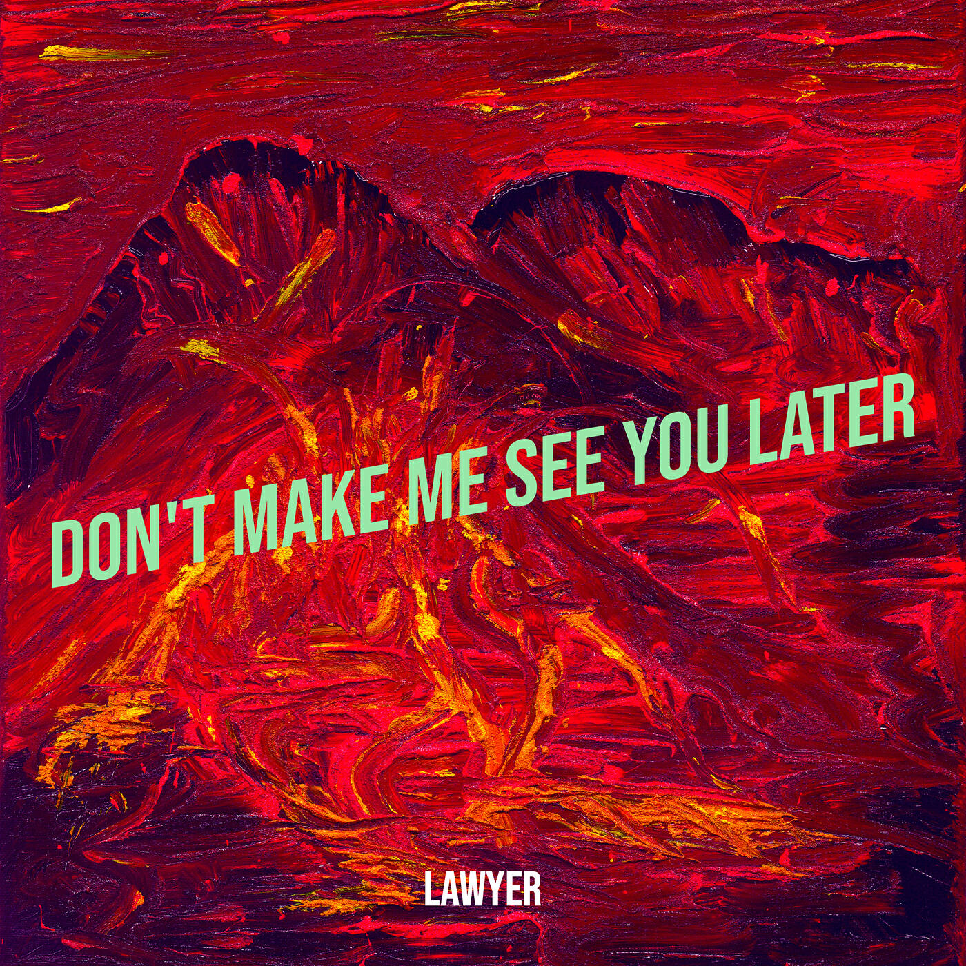 Релиз Don't Make Me See You Later