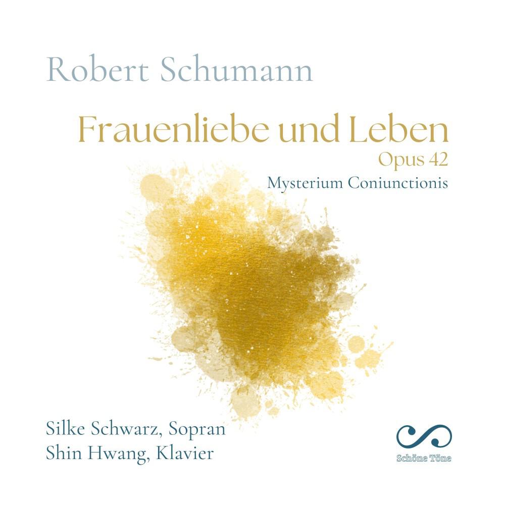 Релиз Robert Schumann: Frauenliebe und Leben, Op. 42 (Mysterium Coniunctionis)