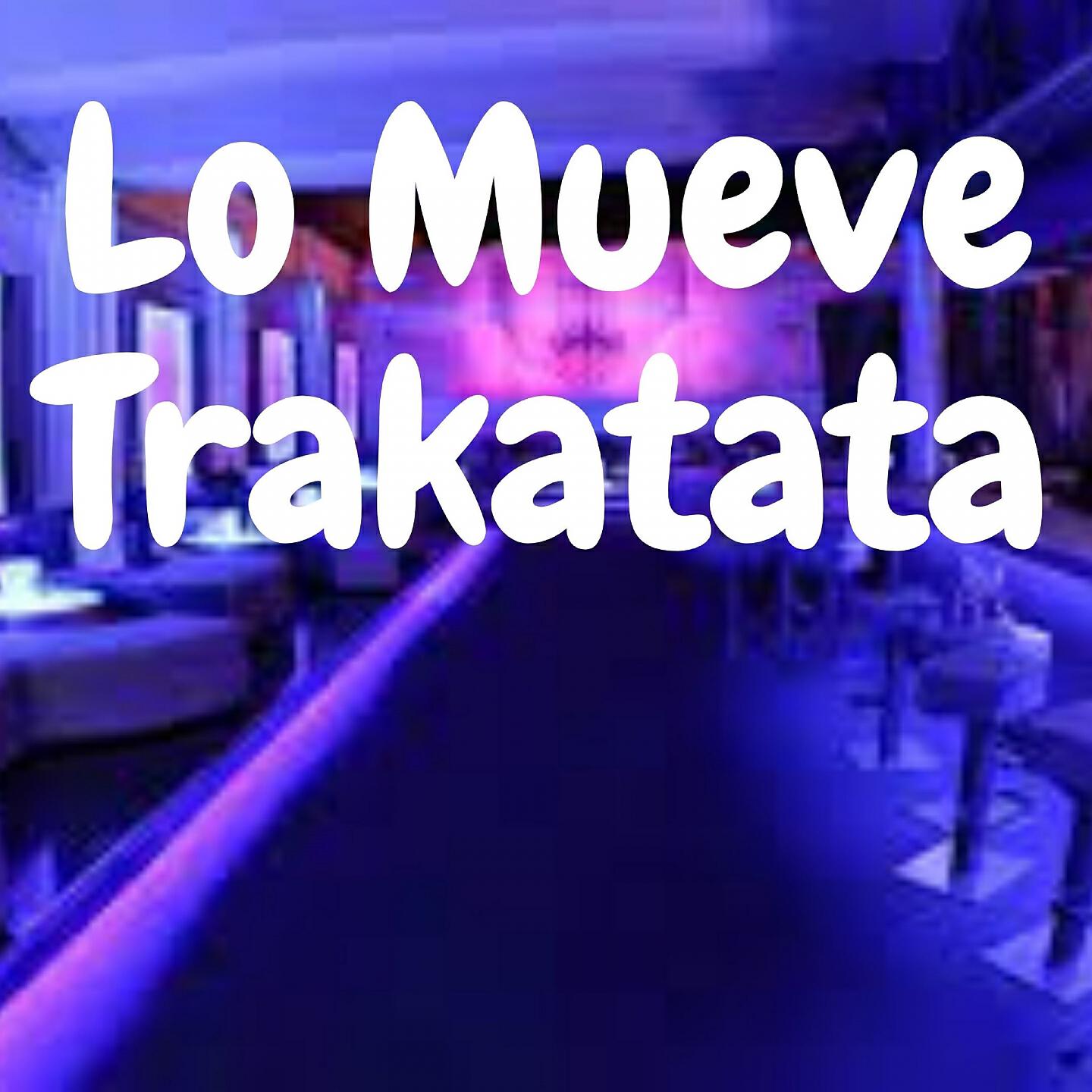 Релиз Lo Mueve Trakatata