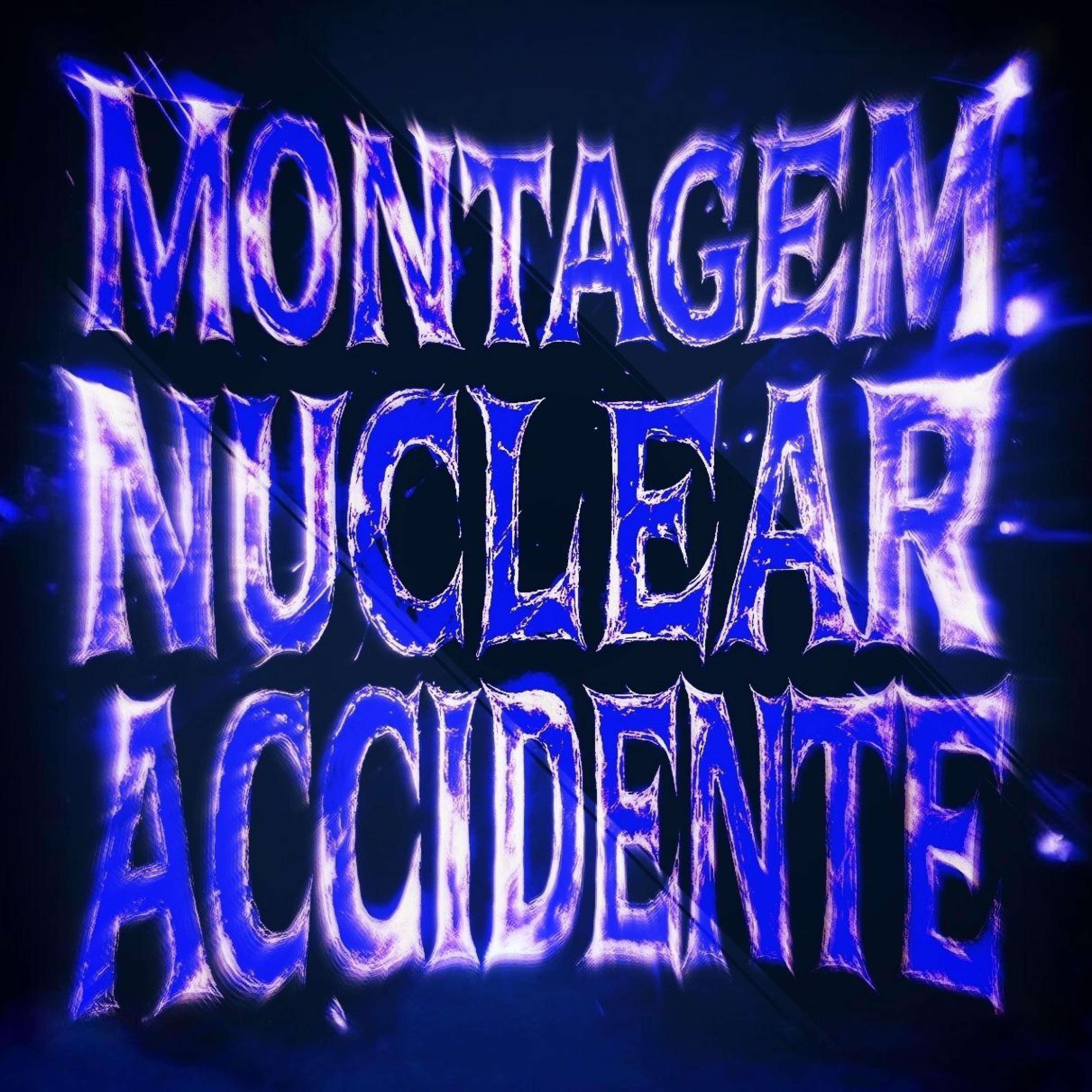 Релиз Montagem Nuclear Accidente