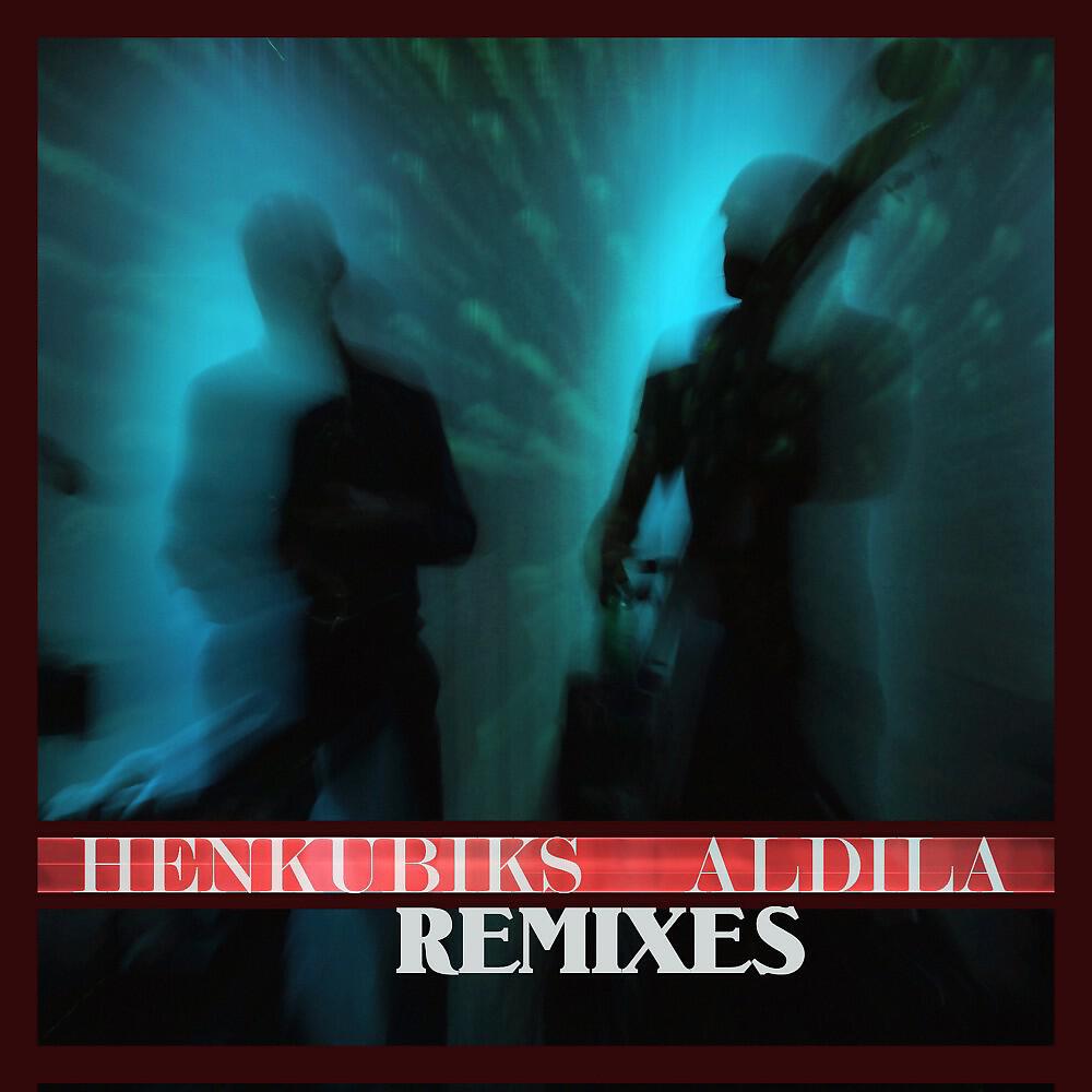 Релиз Henkubiks - Aldila - The Remixes