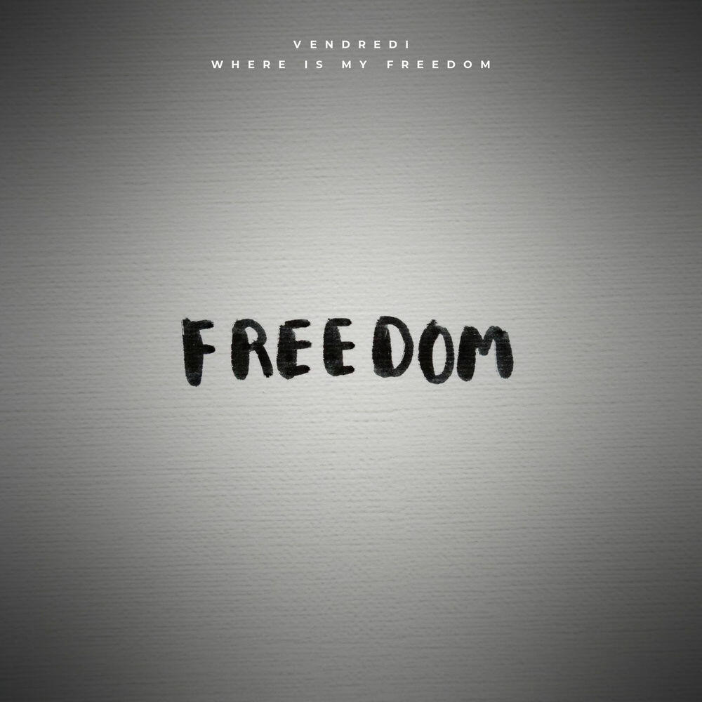 Релиз Where Is My Freedom
