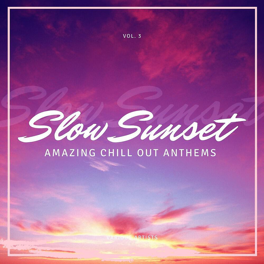 Релиз Slow Sunset (Amazing Chill out Anthems), Vol. 3