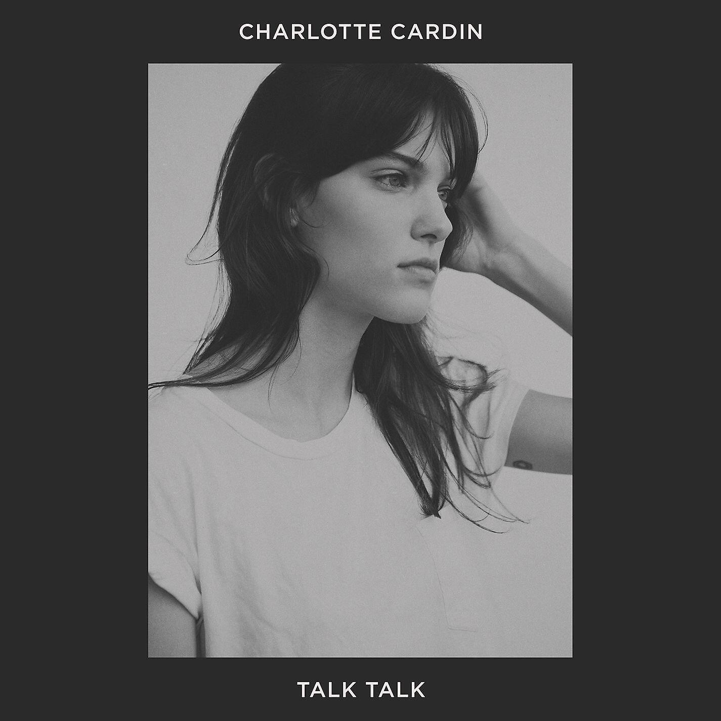 Скачать песню Charlotte Cardin - Talk Talk бесплатно в MP3 для Android и iOS